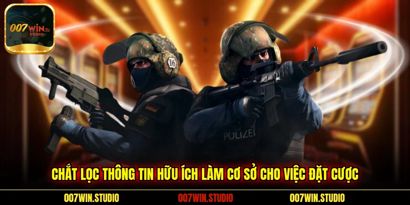 Chắt lọc thông tin hữu ích làm cơ sở cho việc đặt cược 