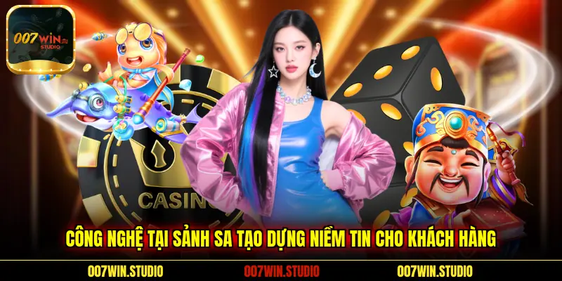 Công nghệ tại sảnh SA tạo dựng niềm tin cho khách hàng 