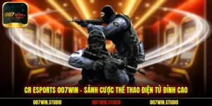 CR Esports 007WIN – Sảnh Cược Thể Thao Điện Tử Đỉnh Cao