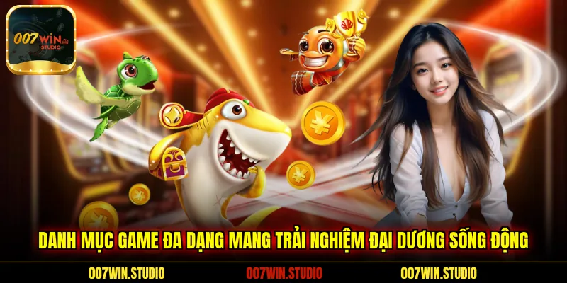 Danh mục game đa dạng mang trải nghiệm đại dương sống động