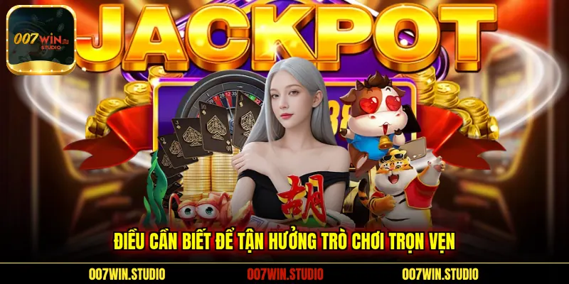 Điều cần biết để tận hưởng trò chơi trọn vẹn