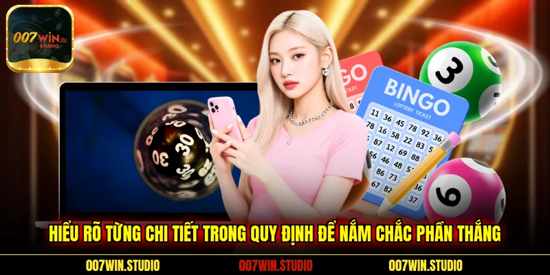 Hiểu rõ từng chi tiết trong quy định để nắm chắc phần thắng