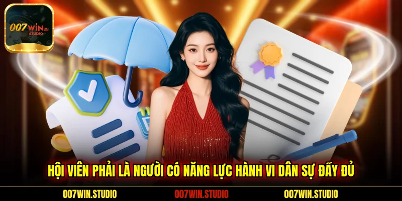 Hội viên phải là người có năng lực hành vi dân sự đầy đủ