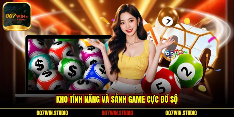 Kho tính năng và sảnh game cực đồ sộ