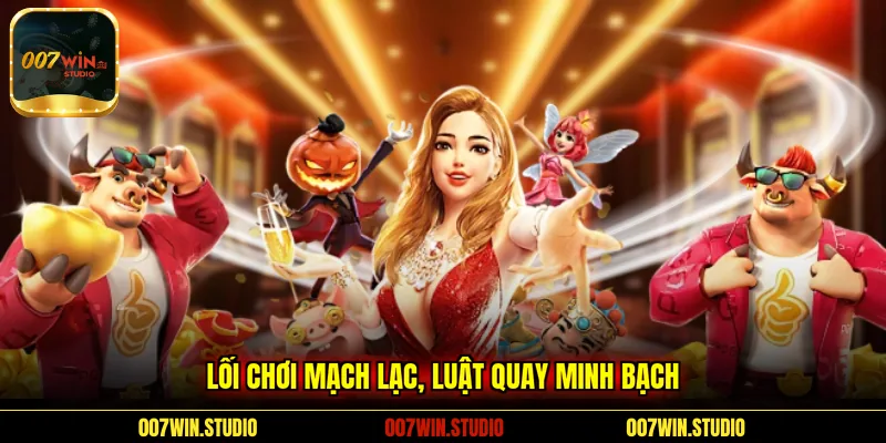 Lối chơi mạch lạc, luật quay minh bạch