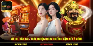 Nổ Hũ Thần Tài - Trải Nghiệm Quay Thưởng Đậm Nét Á Đông