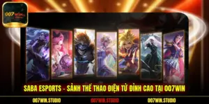 SABA Esports – Sảnh Thể Thao Điện Tử Đỉnh Cao Tại 007WIN