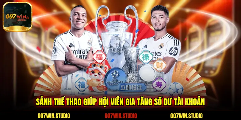 Sảnh thể thao giúp hội viên gia tăng số dư tài khoản 