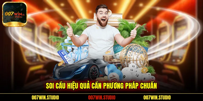 Soi cầu hiệu quả cần phương pháp chuẩn