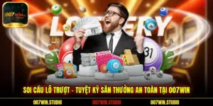 Soi Cầu Lô Trượt - Tuyệt Kỹ Săn Thưởng An Toàn Tại 007WIN