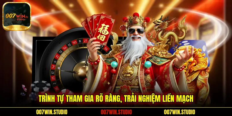 Trình tự tham gia rõ ràng, trải nghiệm liền mạch