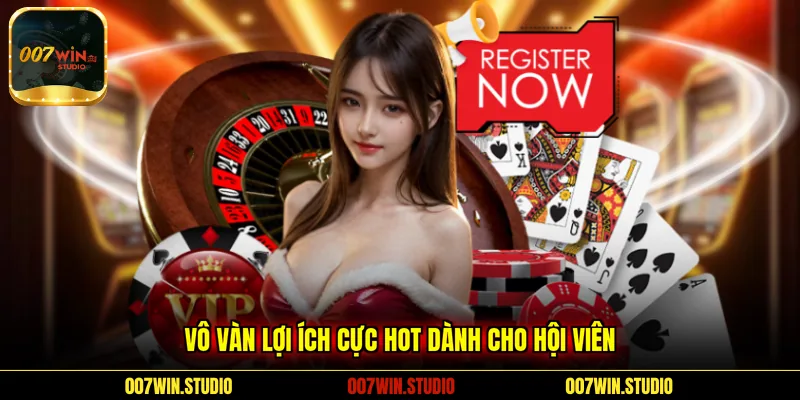 Vô vàn lợi ích cực hot dành cho hội viên